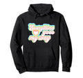 Positive Mantra Everything Goes My Way Hoodie - Graphic Print Men Women - T-Shirt, Sweatshirt, Hoodie