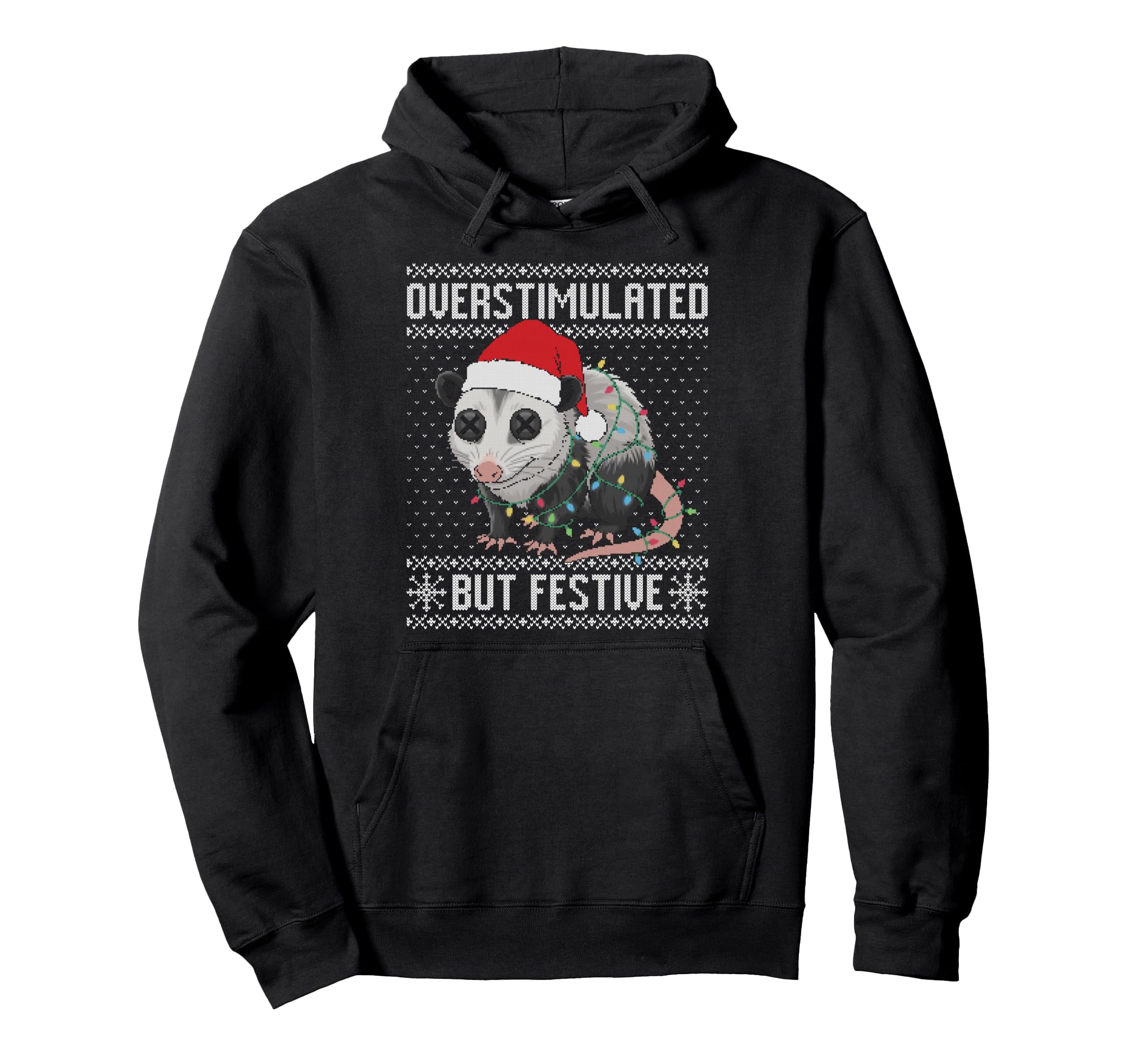 Overstimulated But Festive Opossum Ugly Hoodie - Novelty Apparel Unisex - T-Shirt, Sweatshirt, Hoodie