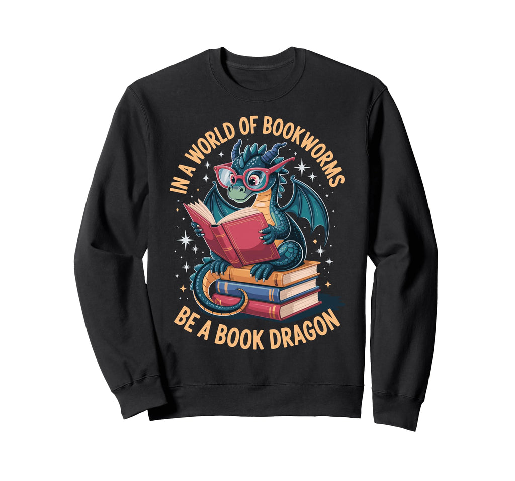 World Bookworms Be Book Dragon Sweatshirt - Custom Art Print Men Women - T-Shirt, Sweatshirt, Hoodie