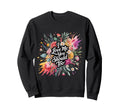 I Love Me You Should Too Self Sweatshirt - Fun Novelty Design Men Women - T-Shirt, Sweatshirt, Hoodie