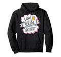 Low Social Battery Introvert Energy Hoodie - Trendy Graphic Men Women - T-Shirt, Sweatshirt, Hoodie