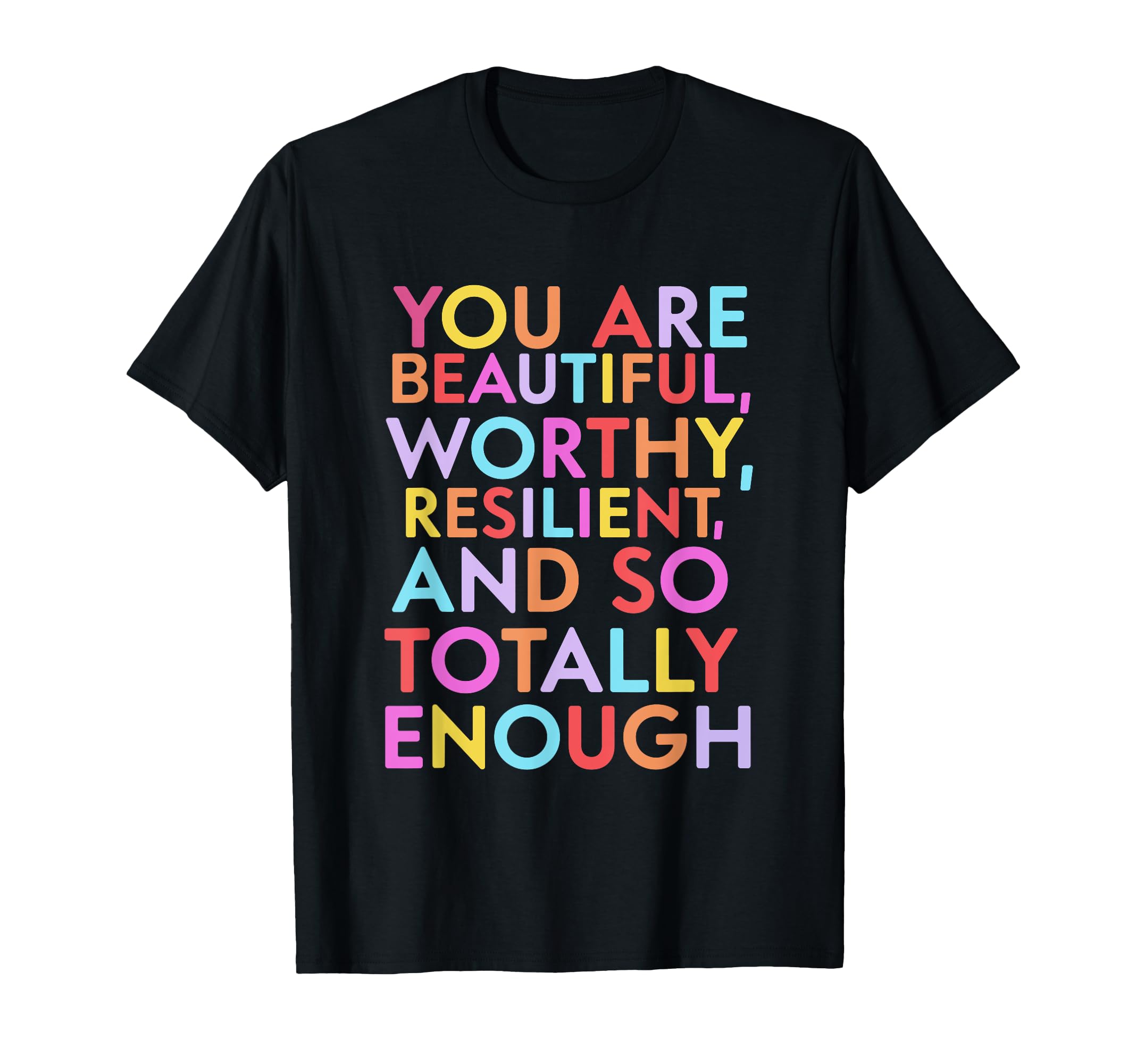 You Are Beautiful Worthy T-Shirt - Casual Everyday Wear Men Women - T-Shirt, Sweatshirt, Hoodie