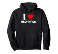 Meditation Lover I Heart Meditation Hoodie - Graphic Print Men Women - T-Shirt, Sweatshirt, Hoodie