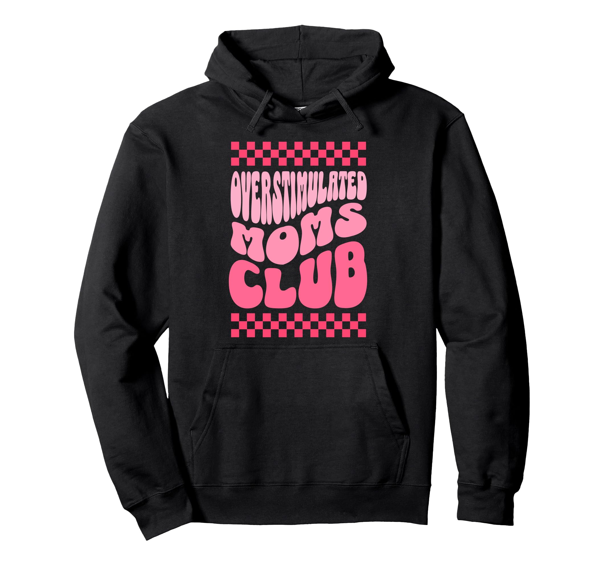 Overstimulated Moms Club Funny Hoodie - Graphic Print for Adults - T-Shirt, Sweatshirt, Hoodie
