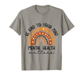 Be Kind To Your Mind Mental Health T-Shirt - Graphic Print Unisex - T-Shirt, Sweatshirt, Hoodie