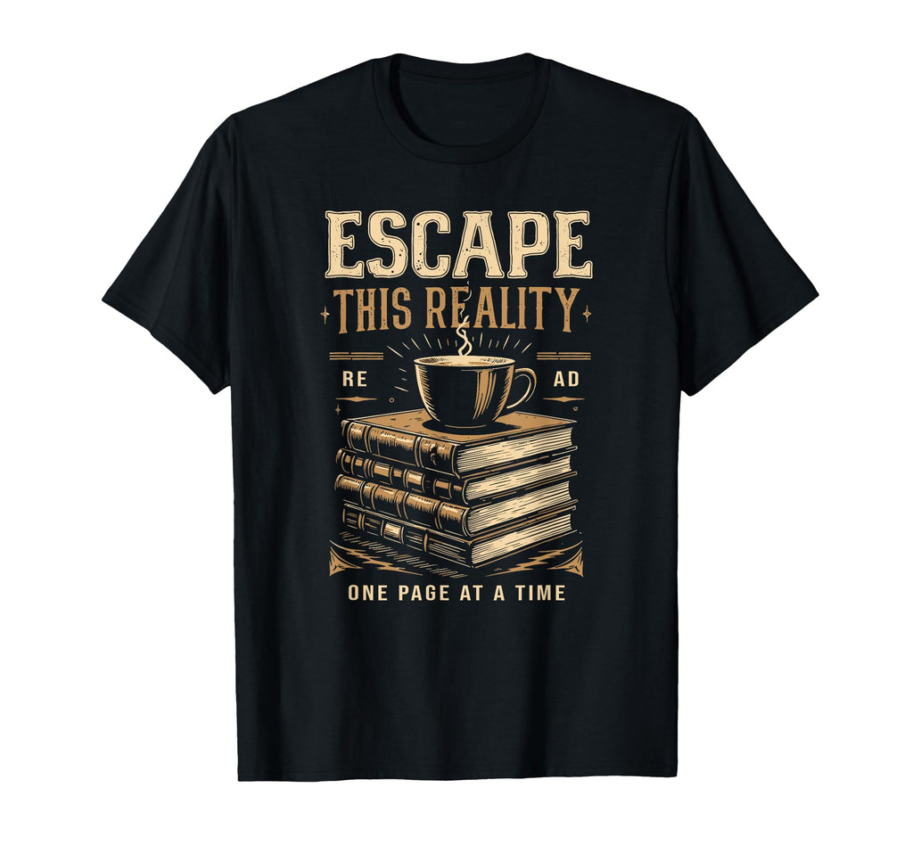 Escape This Reality Bibliophile One T-Shirt - Streetwear Style for Adults - T-Shirt, Sweatshirt, Hoodie