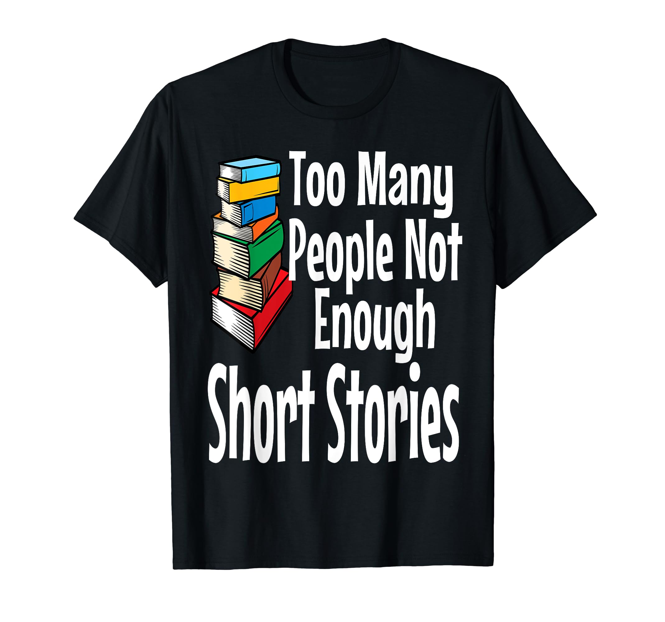 Short Story Lover Funny T-Shirt - Casual Everyday Wear for Adults - T-Shirt, Sweatshirt, Hoodie