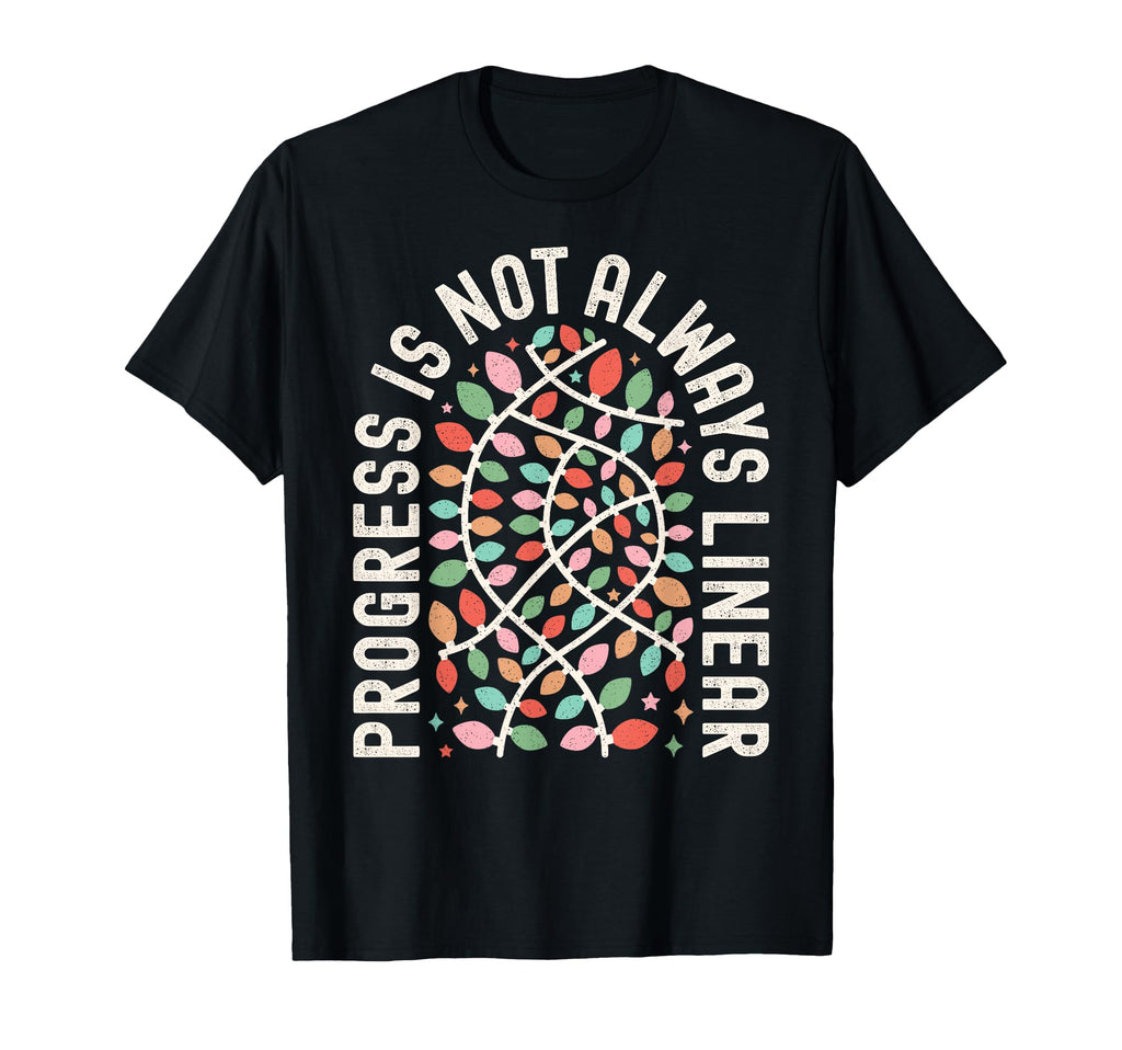 Progress Is Not Always Linear T-Shirt - Aesthetic Graphic Men Women - T-Shirt, Sweatshirt, Hoodie