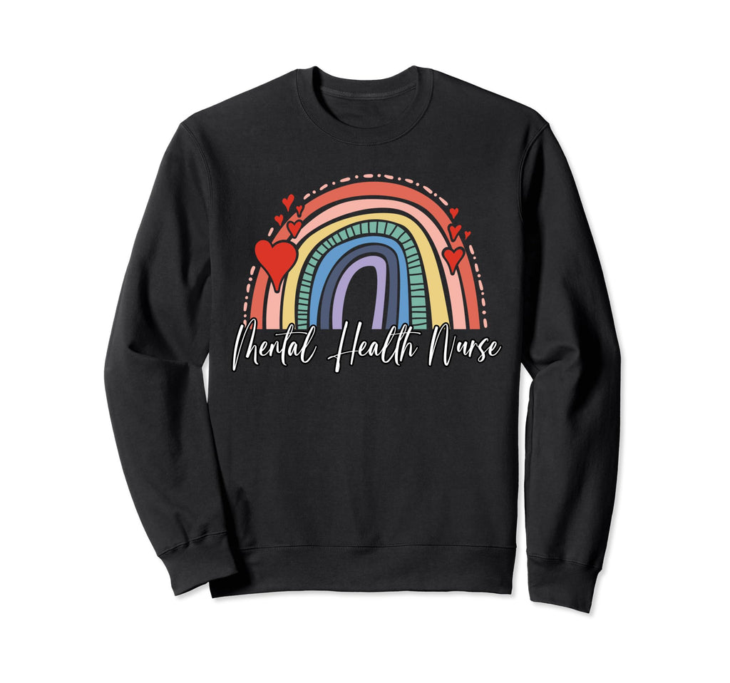 Mental Health Nurse Sweatshirt - Novelty Apparel for Adults - T-Shirt, Sweatshirt, Hoodie