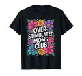 Overstimulated Mom Sarcastic Parenting Sweatshirt - Minimalist Print Unisex - T-Shirt, Sweatshirt, Hoodie