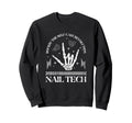 Nail Tech Rockin Self Care Sweatshirt - Fun Novelty Design Men Women - T-Shirt, Sweatshirt, Hoodie