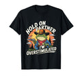 Hold Partner Im Overstimulated Cowboy T-Shirt - Unique Graphic for Adults - T-Shirt, Sweatshirt, Hoodie