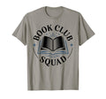 Book Club Squad Book Nerd Bookworm T-Shirt - Fun Novelty Design Unisex - T-Shirt, Sweatshirt, Hoodie