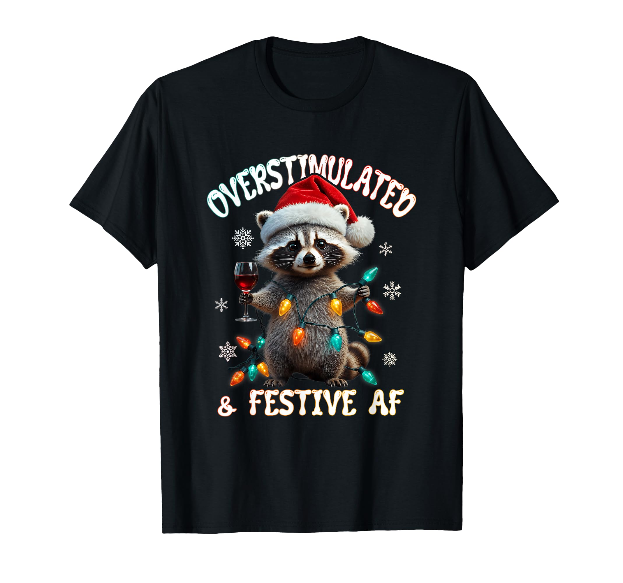Overstimulated Festive Raccoon T-Shirt - Streetwear Style for Adults - T-Shirt, Sweatshirt, Hoodie