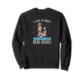 I Like To Party And Party I Mean Read Sweatshirt - Unique Graphic Unisex - T-Shirt, Sweatshirt, Hoodie