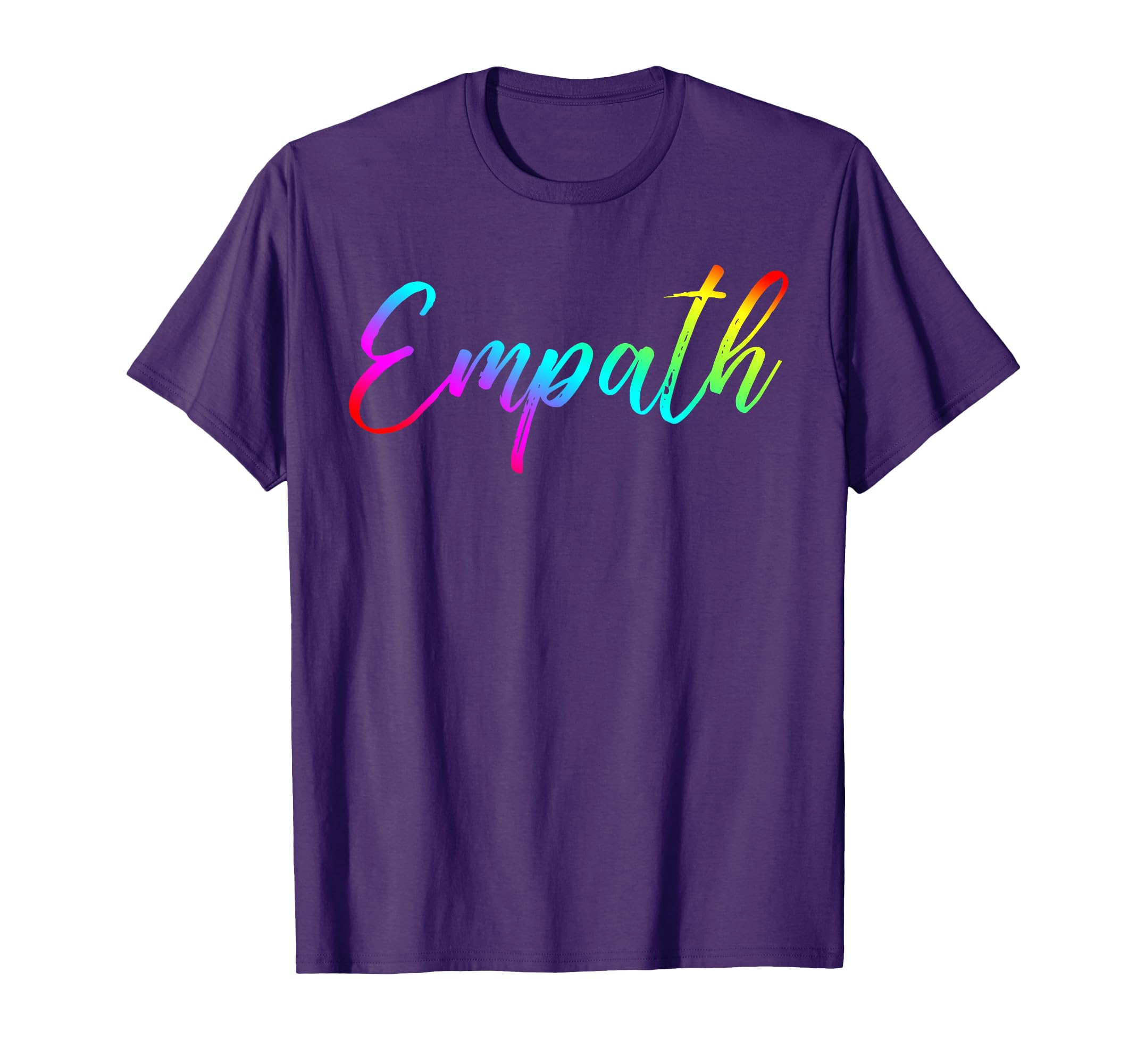 Empath Rainbow Script Modern Trendy T-Shirt - Trendy Graphic for Adults - T-Shirt, Sweatshirt, Hoodie