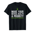 Make Your Mental Health Priority Mental T-Shirt - Graphic Print Unisex - T-Shirt, Sweatshirt, Hoodie