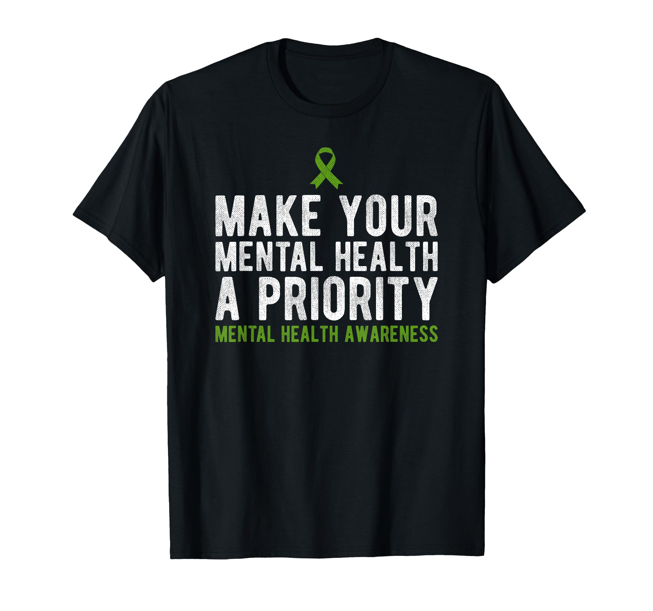 Make Your Mental Health Priority Mental T-Shirt - Graphic Print Unisex - T-Shirt, Sweatshirt, Hoodie