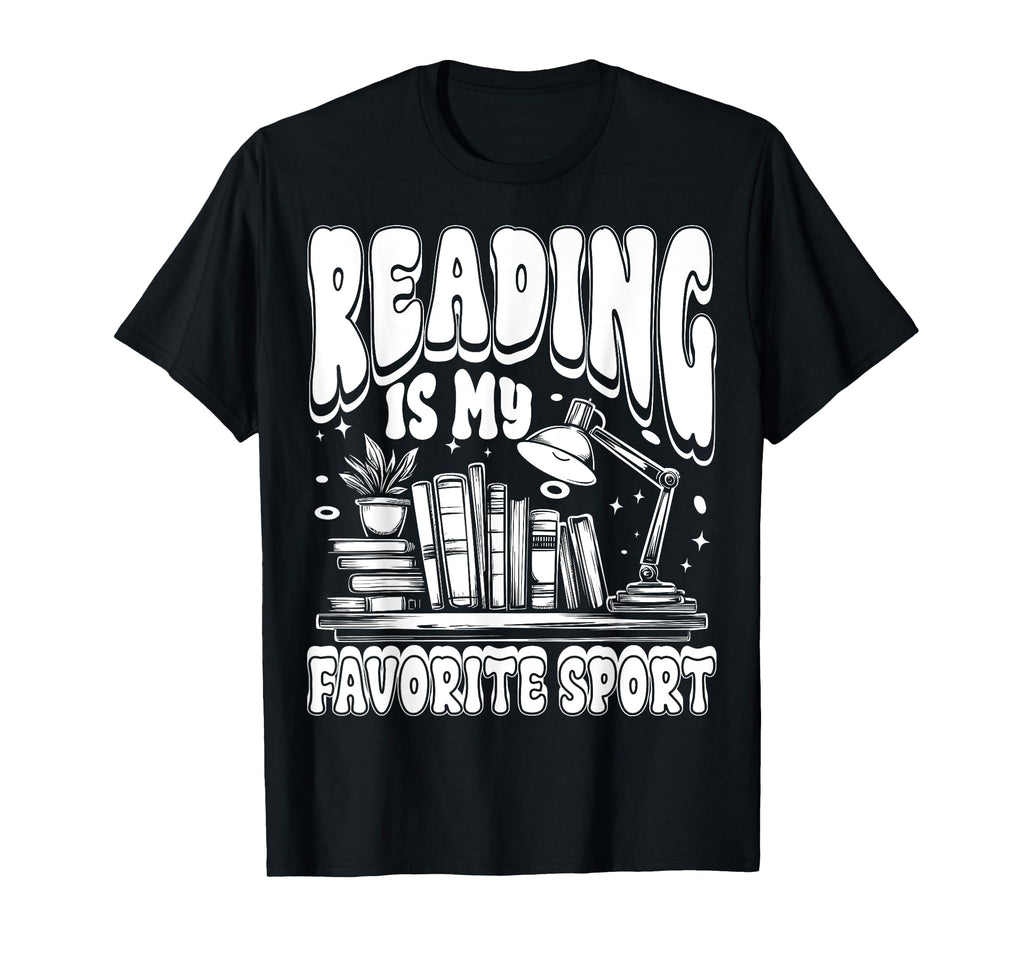 Reading Is My Favorite Sport Book T-Shirt - Casual Everyday Wear Unisex - T-Shirt, Sweatshirt, Hoodie