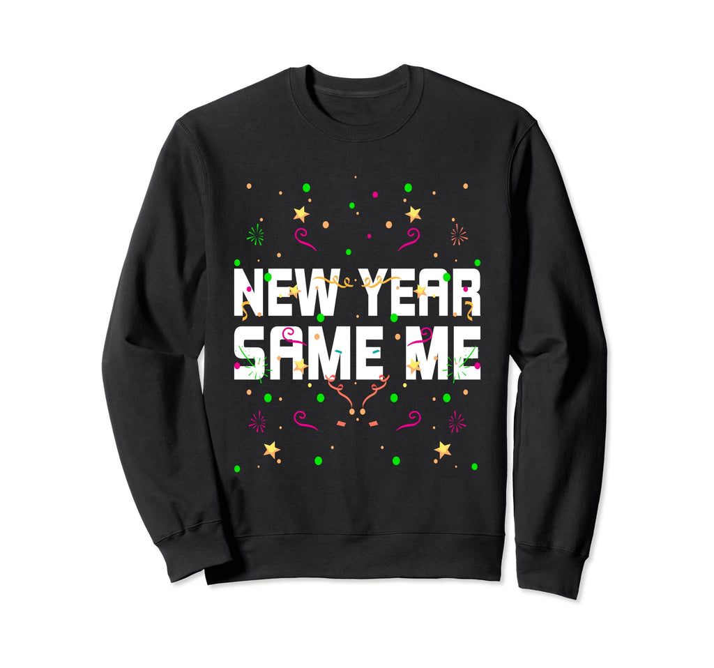 New Year Same Me Self Love Positive Sweatshirt - Aesthetic Graphic Unisex - T-Shirt, Sweatshirt, Hoodie