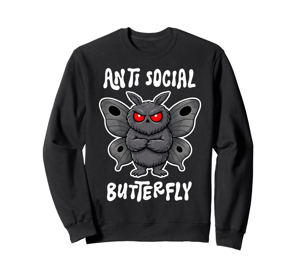 Anti Social Butterfly Funny Introvert Sweatshirt - Streetwear Style Unisex - T-Shirt, Sweatshirt, Hoodie