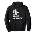 Its Okay Not To Be Hoodie - Novelty Apparel Unisex - T-Shirt, Sweatshirt, Hoodie