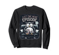 Just One More Episode Sweatshirt - Novelty Apparel Men Women - T-Shirt, Sweatshirt, Hoodie