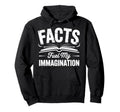 Facts Fuel My Immagination Fun Nonfiction Hoodie - Graphic Print Unisex - T-Shirt, Sweatshirt, Hoodie