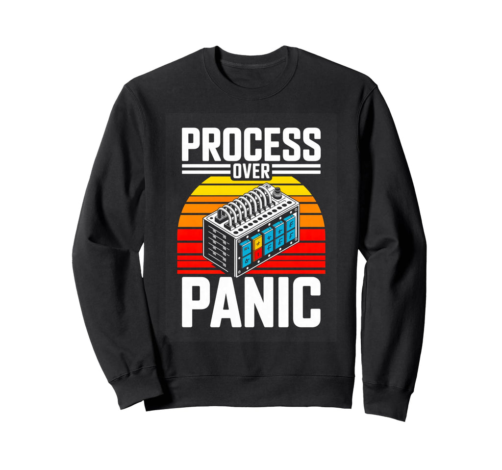 Process Over Panic Engineering Sweatshirt - Minimalist Print for Adults - T-Shirt, Sweatshirt, Hoodie