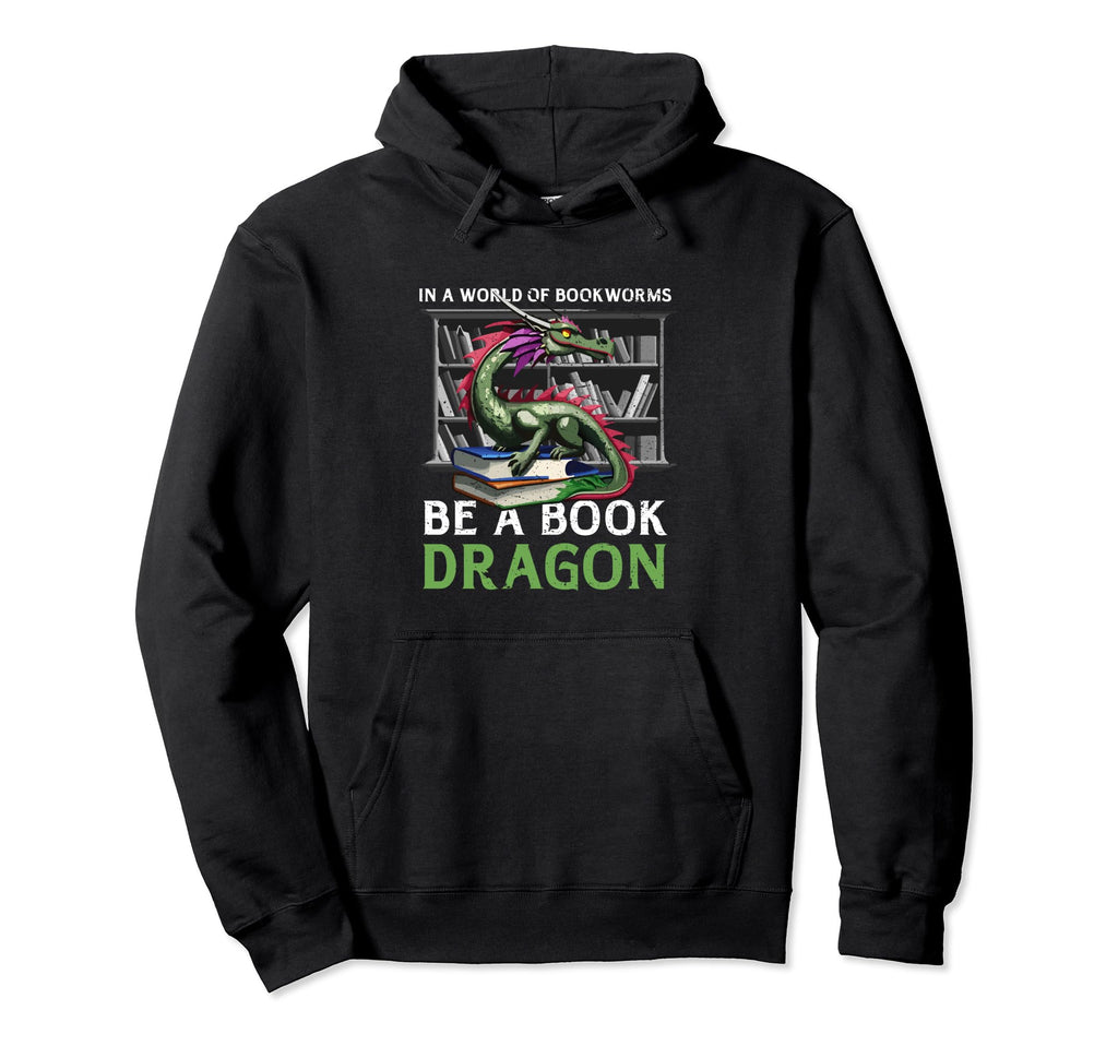 World Full Bookworms Be Book Dragon Lover Hoodie - Custom Art Print Unisex - T-Shirt, Sweatshirt, Hoodie