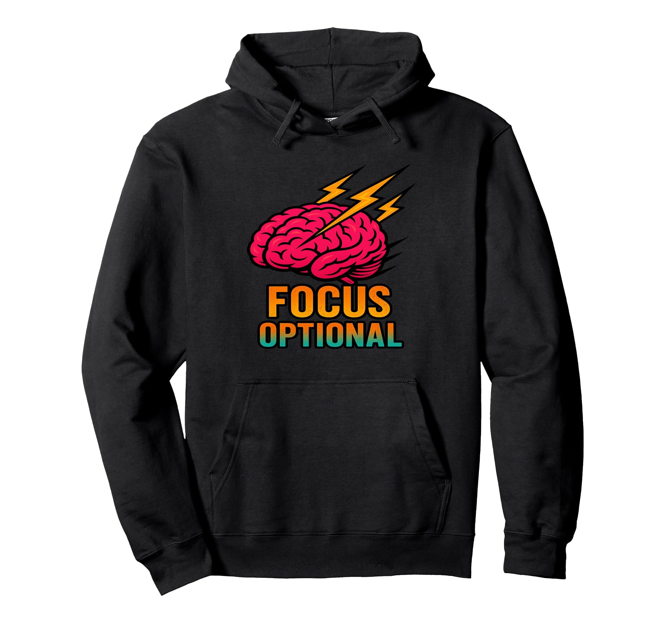 Focus Optional Funny Adhd Brain Hoodie - Casual Everyday Wear Men Women - T-Shirt, Sweatshirt, Hoodie