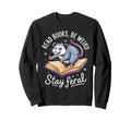 Read Books Be Weird Stay Feral Sweatshirt - Casual Everyday Wear Men Women - T-Shirt, Sweatshirt, Hoodie