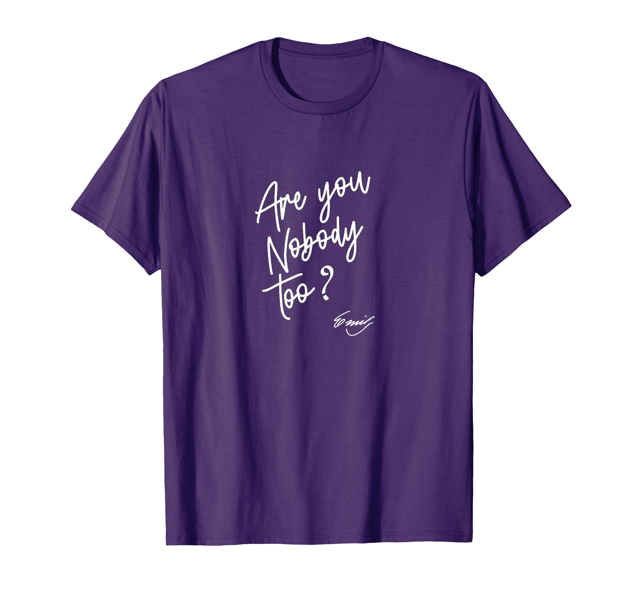 Emily Dickinson Literature Are T-Shirt - Casual Everyday Wear Men Women - T-Shirt, Sweatshirt, Hoodie