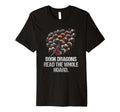 Book Dragons Read Whole Hoard Funny T-Shirt - Unique Graphic Men Women - T-Shirt, Sweatshirt, Hoodie