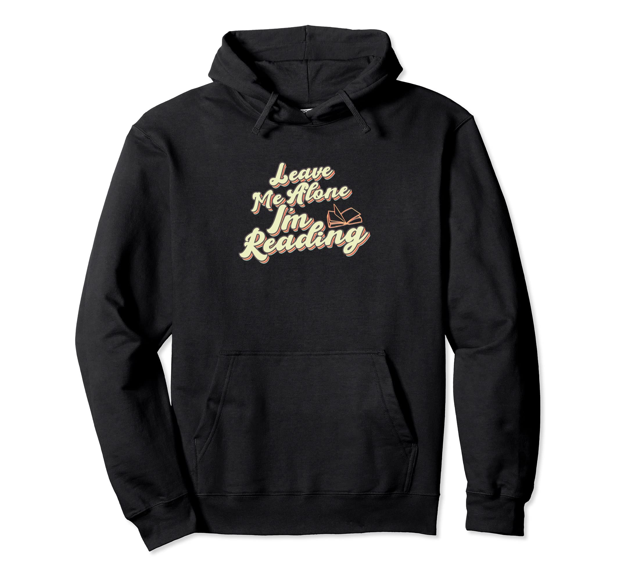 Book Lovers Leave Me Alone Im Reading Hoodie - Unique Graphic Men Women - T-Shirt, Sweatshirt, Hoodie