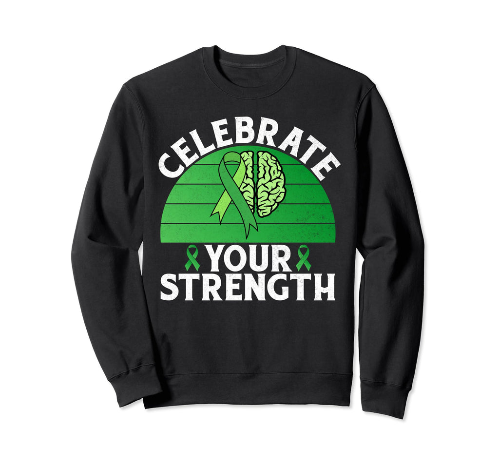 Celebrate Your Strength Mental Sweatshirt - Fun Novelty Design for Adults - T-Shirt, Sweatshirt, Hoodie