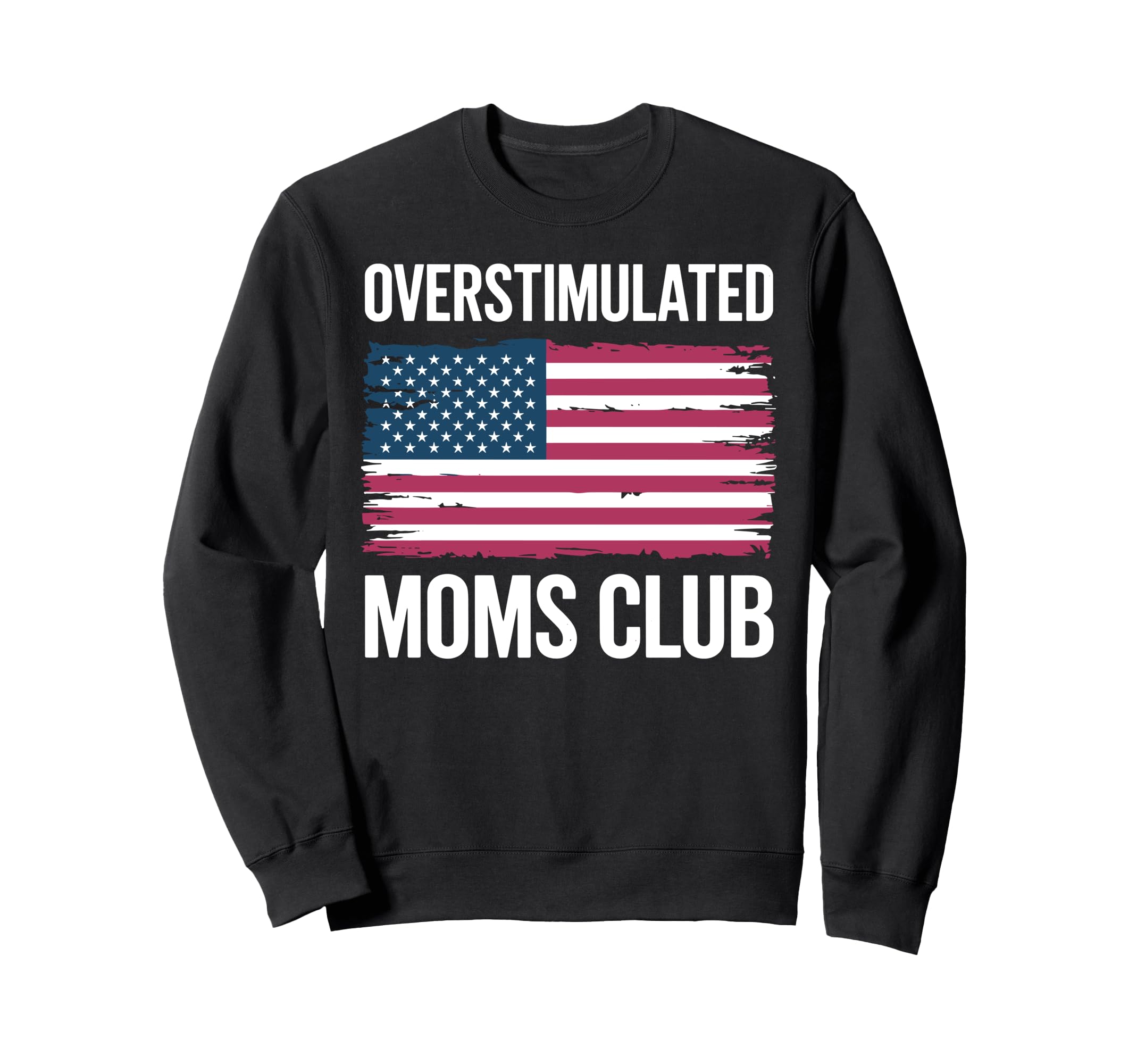 Overstimulated Moms Club Mothers Sweatshirt - Trendy Graphic for Adults - T-Shirt, Sweatshirt, Hoodie