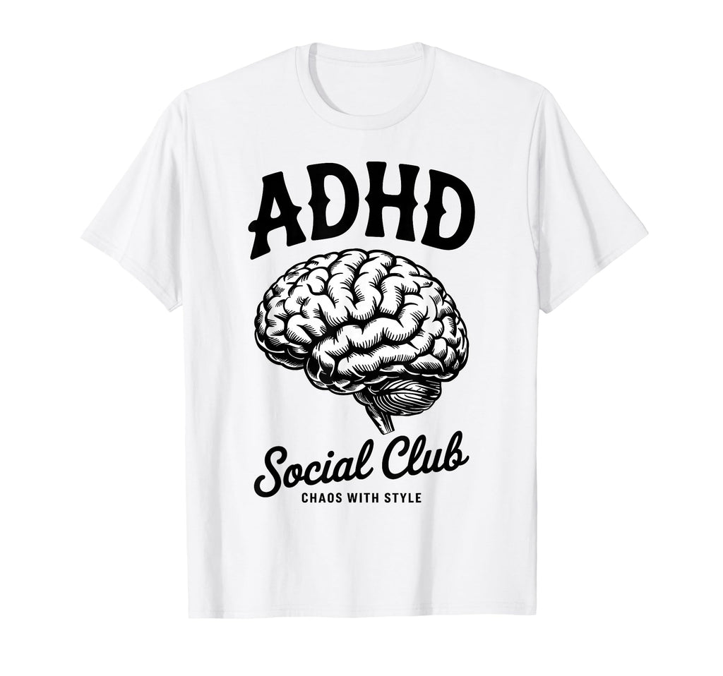 Adhd Awareness Adhd Social Club T-Shirt - Novelty Apparel Unisex - T-Shirt, Sweatshirt, Hoodie