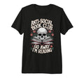 Anti Social Book Club Go Away Im T-Shirt - Unique Graphic Men Women - T-Shirt, Sweatshirt, Hoodie