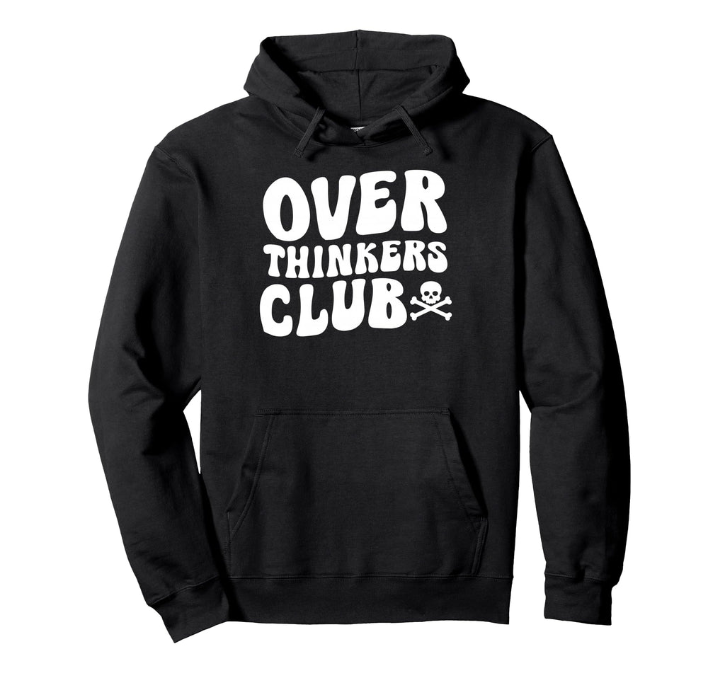 Overthinkers Club Hoodie - Streetwear Style Unisex - T-Shirt, Sweatshirt, Hoodie