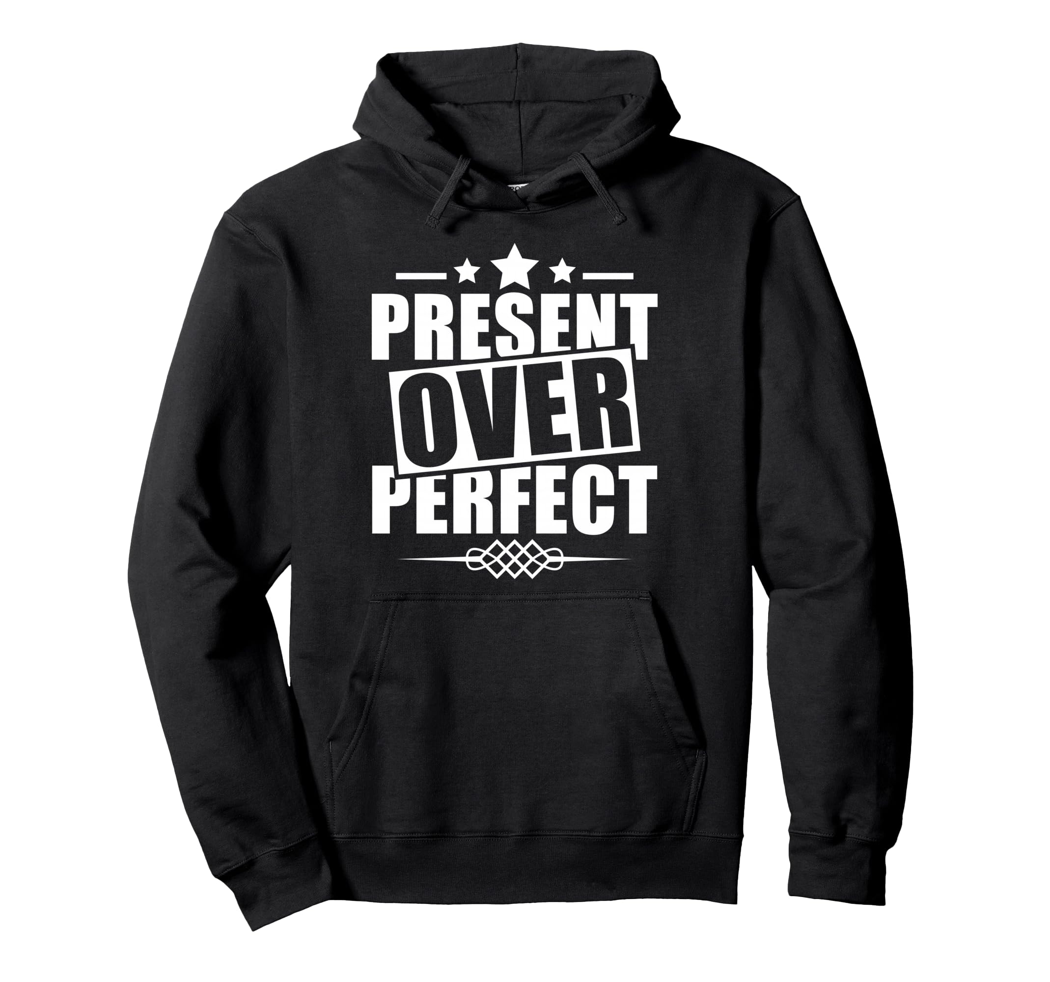 Present Over Mindfulness Inspirational Hoodie - Graphic Print Unisex - T-Shirt, Sweatshirt, Hoodie