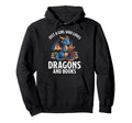 Just Who Loves Dragons And Books Hoodie - Graphic Print for Adults - T-Shirt, Sweatshirt, Hoodie