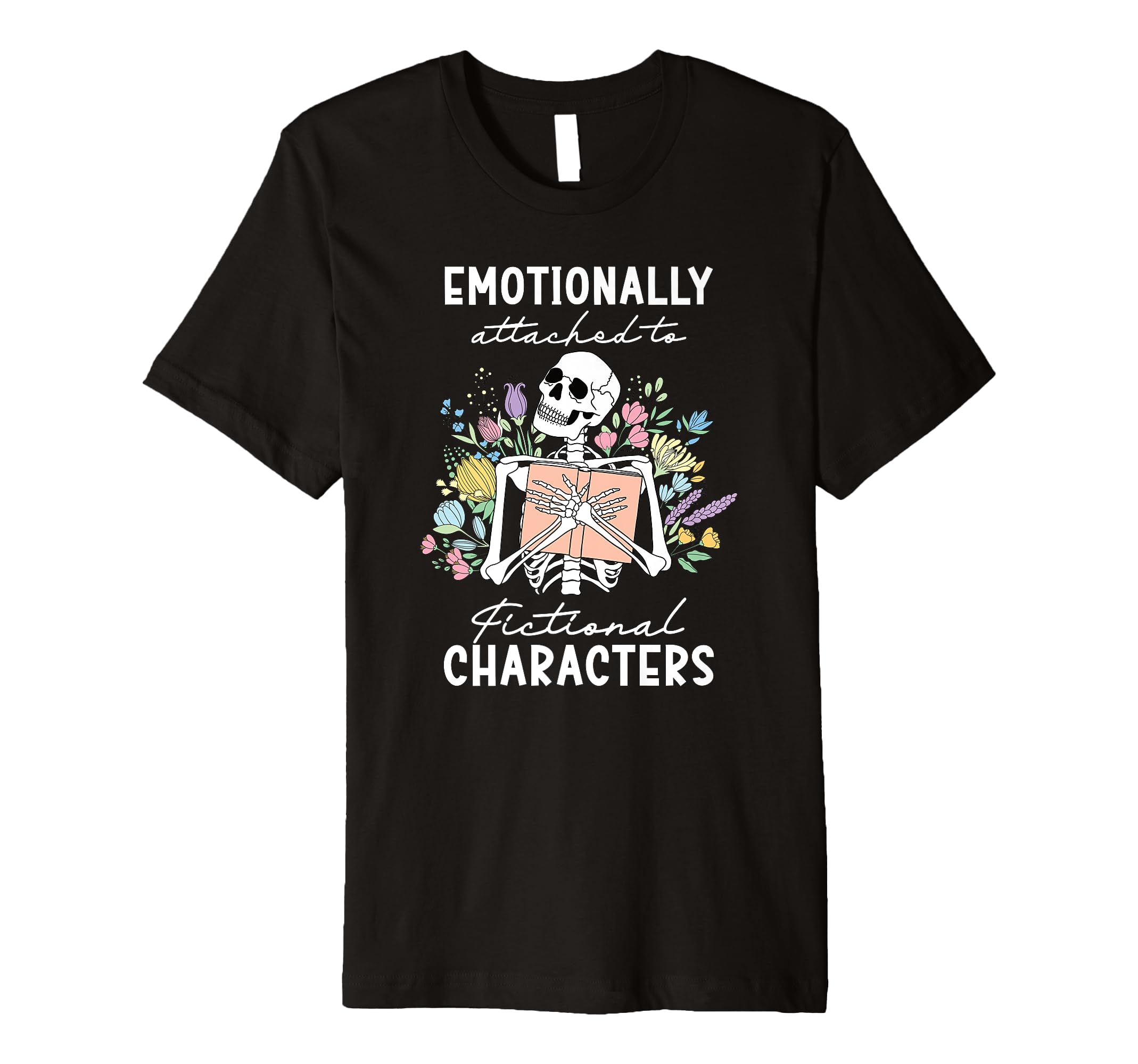 Emotionally Attached To Fictional T-Shirt - Trendy Graphic Men Women - T-Shirt, Sweatshirt, Hoodie
