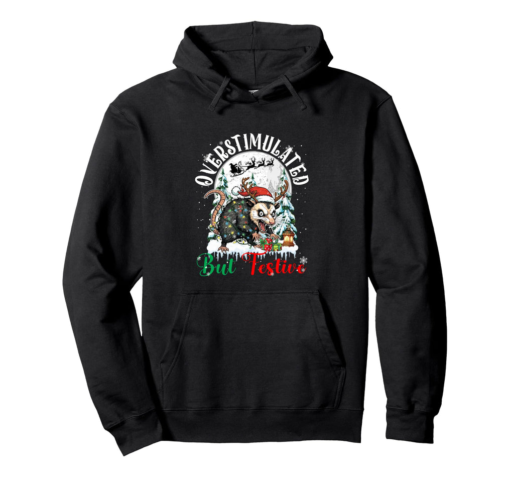 Overstimulated But Festive Joke Santa Hoodie - Unique Graphic Men Women - T-Shirt, Sweatshirt, Hoodie
