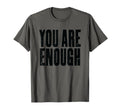 Inspirational Motivational Self Love T-Shirt - Fun Novelty Design Unisex - T-Shirt, Sweatshirt, Hoodie