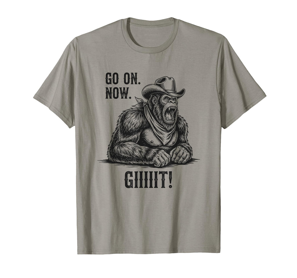 Cowboy Bigfoot Go Now Git Funny T-Shirt - Novelty Apparel Unisex - T-Shirt, Sweatshirt, Hoodie