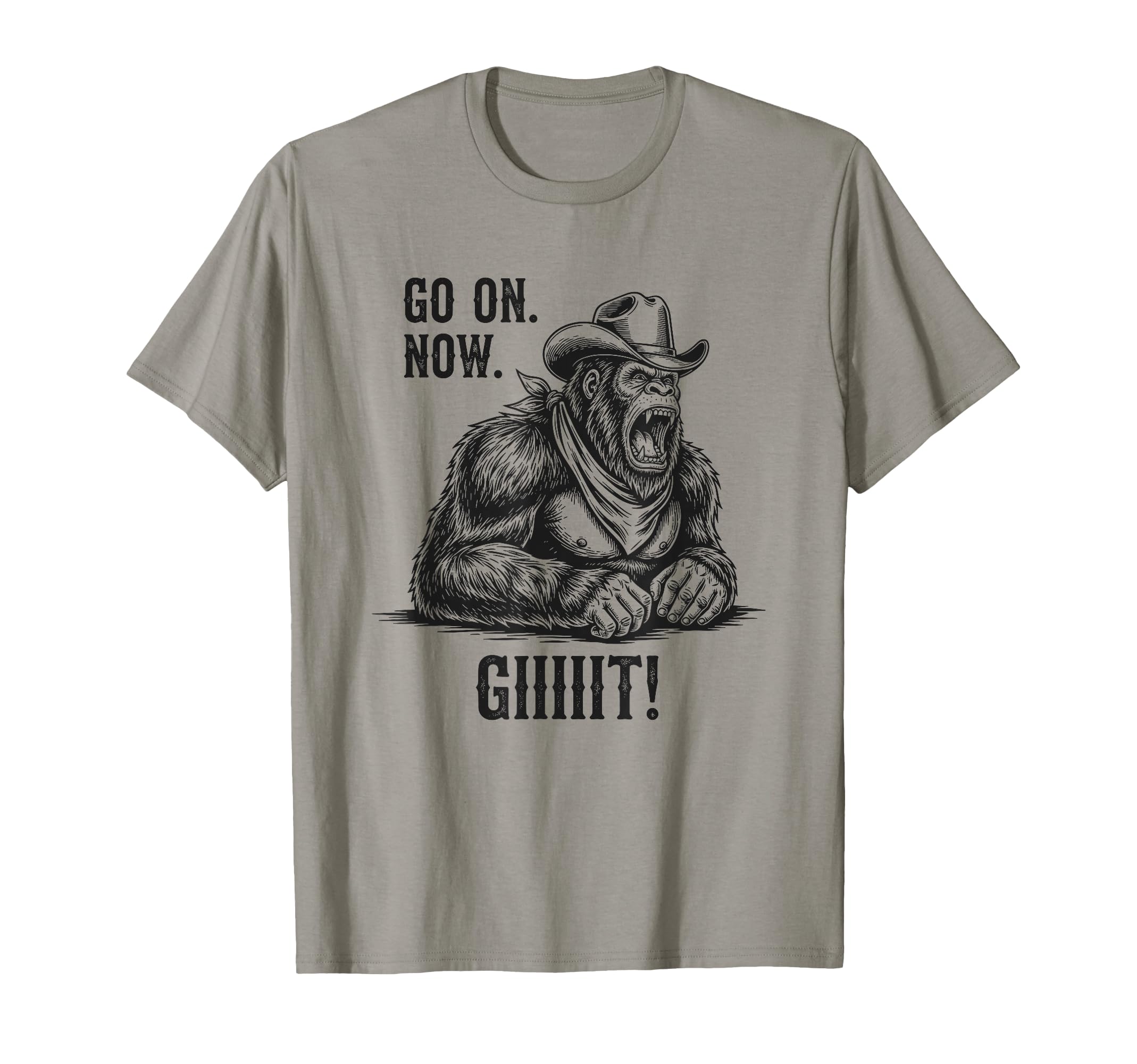 Cowboy Bigfoot Go Now Git Funny T-Shirt - Novelty Apparel Unisex - T-Shirt, Sweatshirt, Hoodie