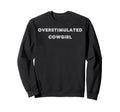 Overstimulated Cowgirl Tees And Sweatshirt - Aesthetic Graphic for Adults - T-Shirt, Sweatshirt, Hoodie