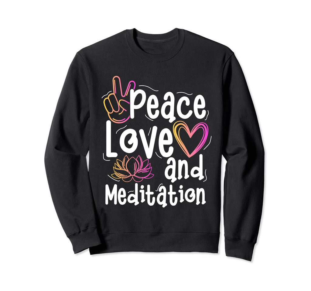 Meditation Yoga Spiritual Peace Sweatshirt - Fun Novelty Design Unisex - T-Shirt, Sweatshirt, Hoodie