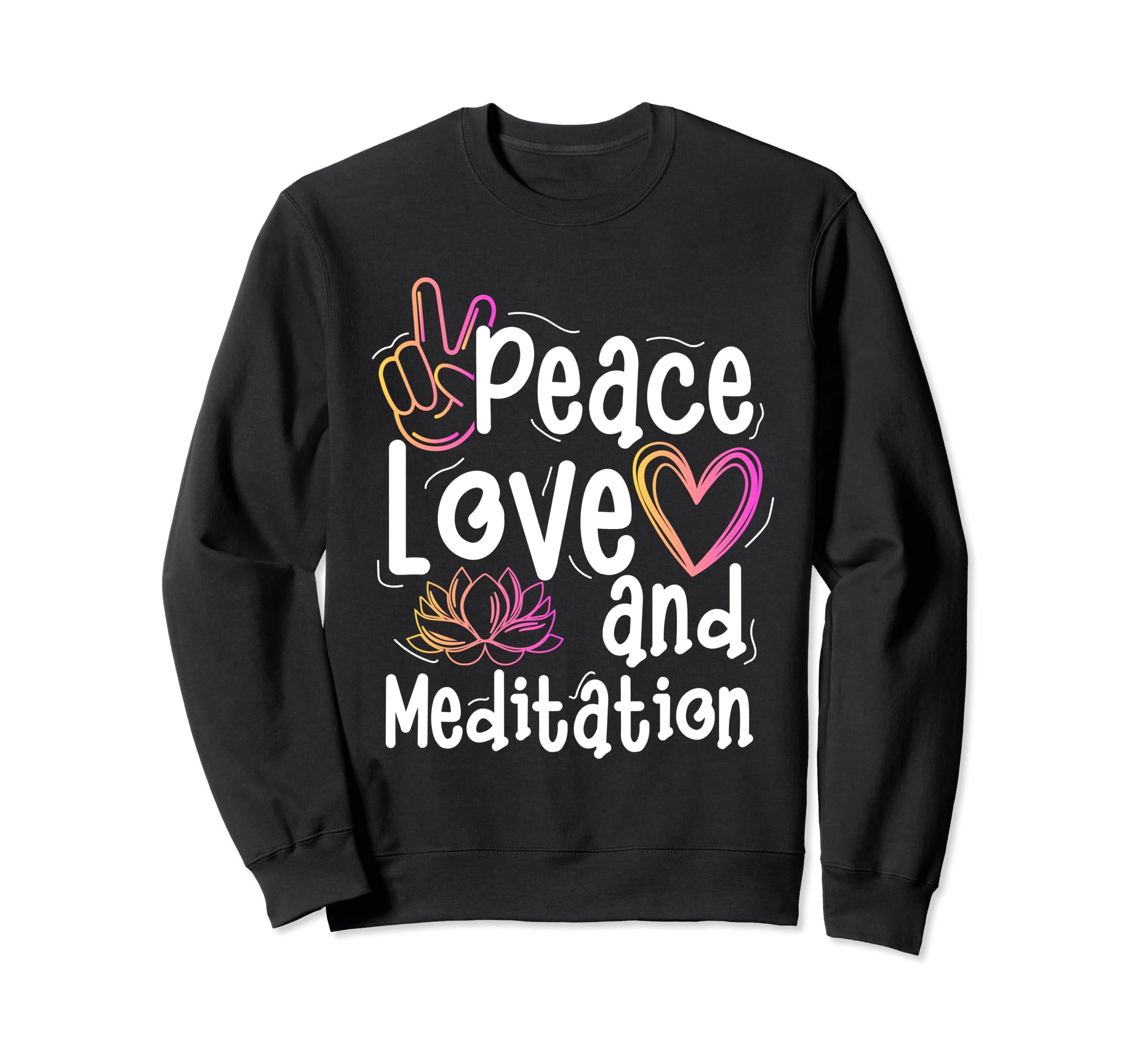 Meditation Yoga Spiritual Peace Sweatshirt - Fun Novelty Design Unisex - T-Shirt, Sweatshirt, Hoodie